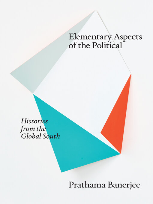 Title details for Elementary Aspects of the Political by Prathama Banerjee - Available